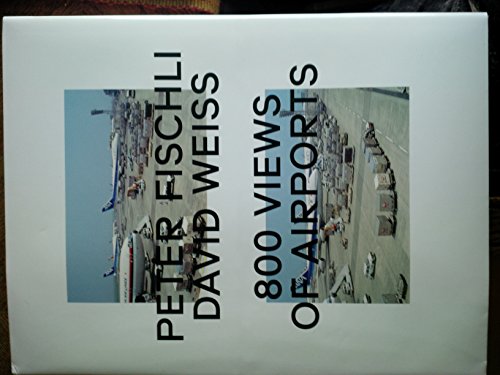 Peter Fischli, David Weiss. 800 Views of Airports von Knig, Walther