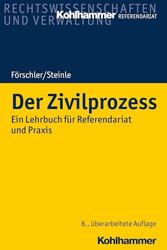 Der Zivilprozess: Ein Lehrbuch für Referendariat und Praxis (Kohlhammer Referendariat) von Kohlhammer