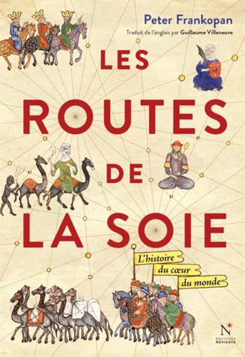 Les routes de la soie: L'histoire au coeur du monde von NEVICATA