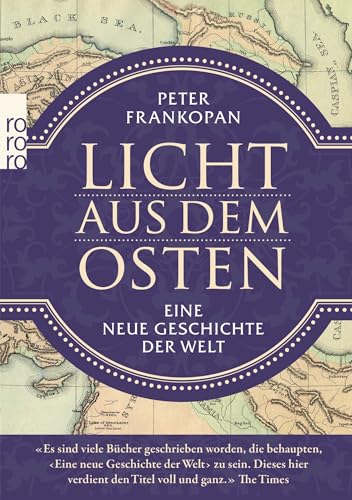 Licht aus dem Osten: Eine neue Geschichte der Welt von Rowohlt Taschenbuch