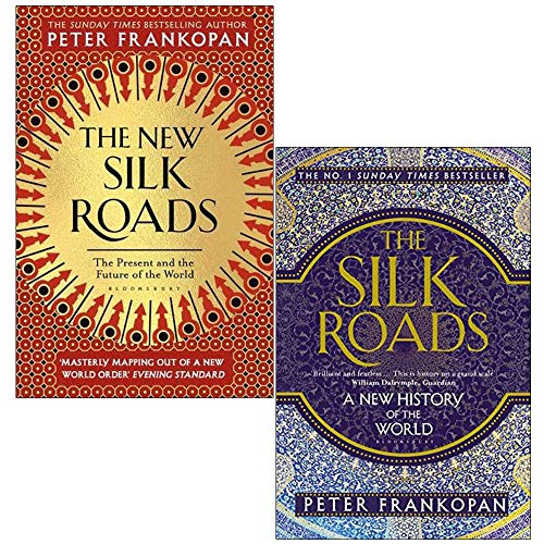 The New Silk Roads The Present and Future of the World & The Silk Roads A New History of the World By Peter Frankopan 2 Books Collection Set