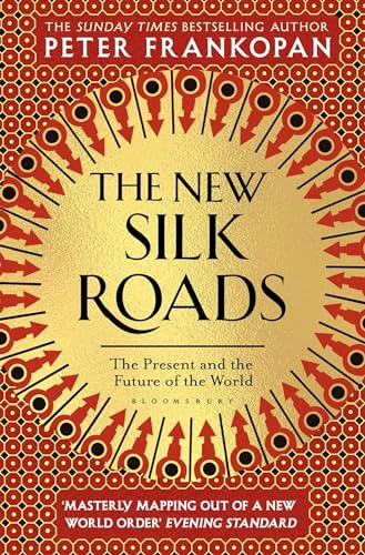 The New Silk Roads: The Present and Future of the World