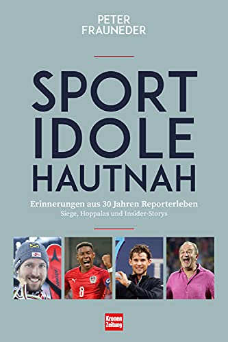 Sportidole hautnah - Erinnerungen aus 30 Jahren Reporter-Leben - Siege, Hoppalas und Insider-Storys