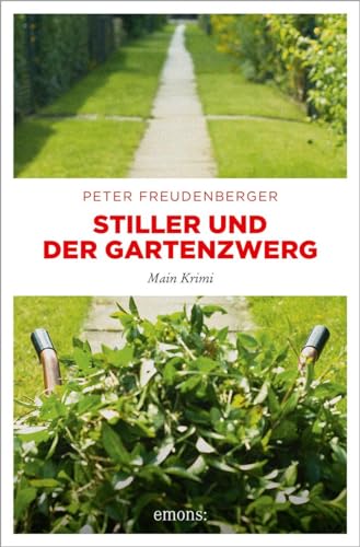 Stiller und der Gartenzwerg: Main Krimi von Emons Verlag