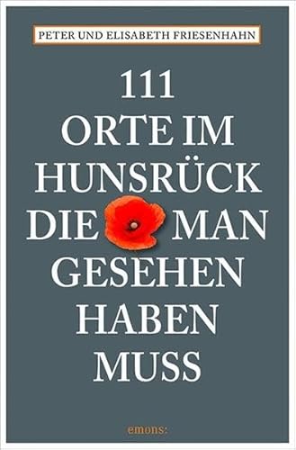 111 Orte im Hunsrück, die man gesehen haben muss