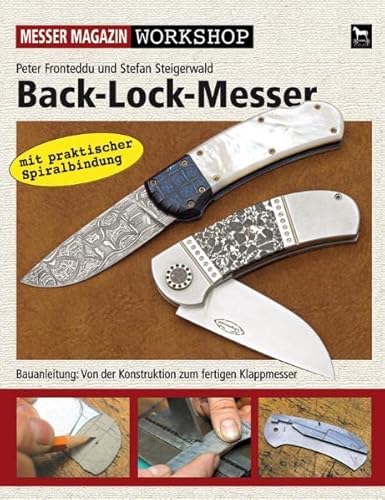 Back-Lock-Messer: Von der Konstruktion zum fertigen Messer: Messer Magazin Workshop/Bauanleitung:Von der Konstruktion zum fertigen Klappmesser von Wieland Verlag