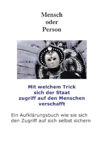 Mensch oder Person: Mit welchem Trick sich der Staat zugriff auf den Menschen verschafft