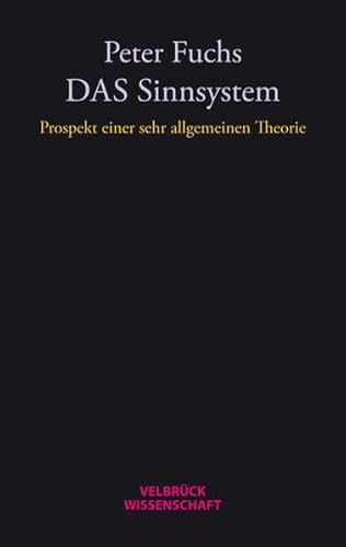 DAS Sinnsystem: Prospekt einer sehr allgemeinen Theorie