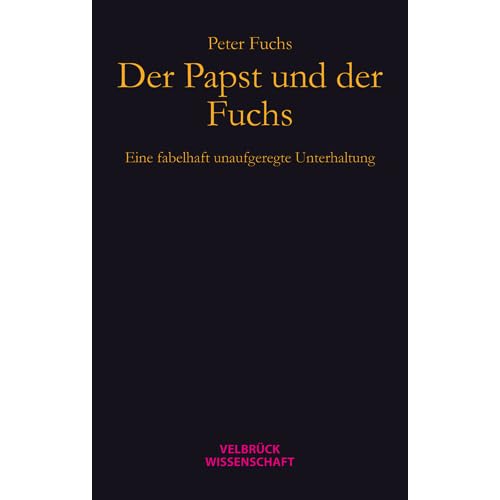 Der Papst und der Fuchs: Eine fabelhaft unaufgeregte Unterhaltung Der Papst und der Fuchs: Eine fabelhaft unaufgeregte Unterhaltung