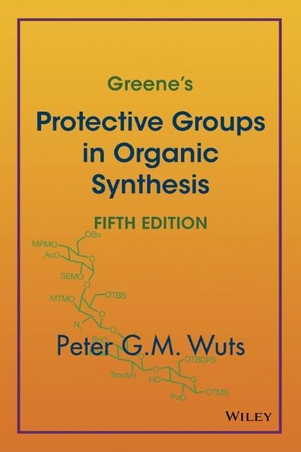Greene's Protective Groups in Organic Synthesis von Wiley John + Sons