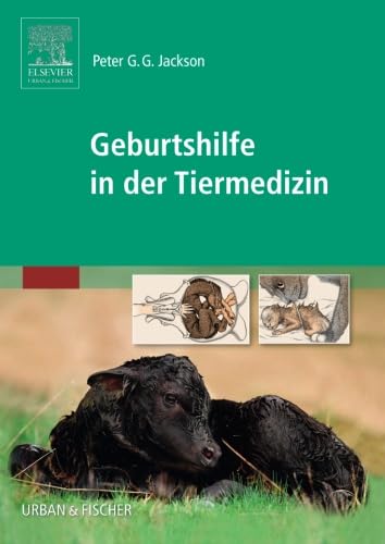 Geburtshilfe in der Tiermedizin von Urban & Fischer Verlag/Elsevier GmbH