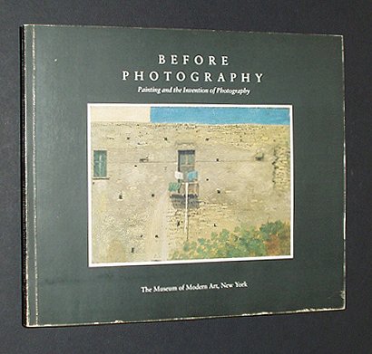 Before Photography: Painting and the Invention of Photography von Museum of Modern Art