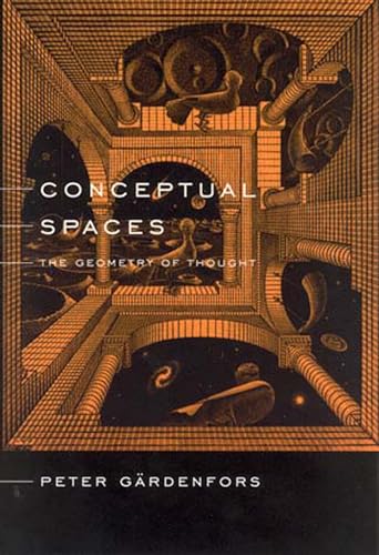 Conceptual Spaces: The Geometry of Thought (Bradford Books)