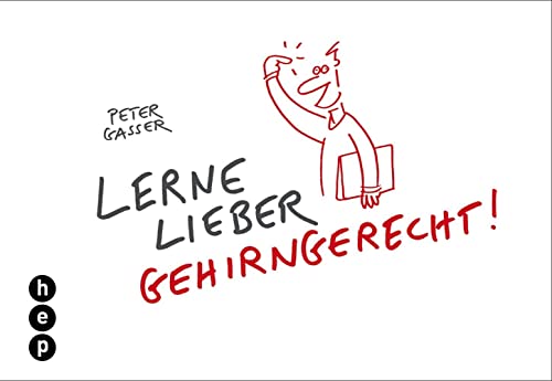 Lerne lieber gehirngerecht!: Wie man neuronale Potenziale nutzen und erweitern kann von Buchner / hep Verlag