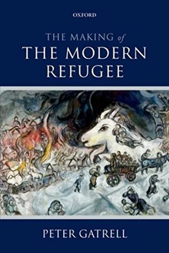 The Making of the Modern Refugee von Oxford University Press
