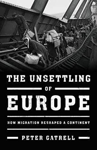 The Unsettling of Europe: How Migration Reshaped a Continent von Basic Books
