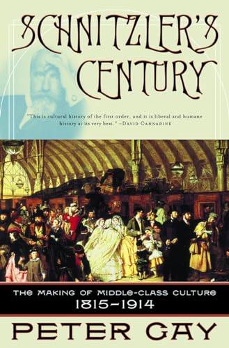 Schnitzler's Century: The Making of Middle-Class Culture 1815-1914