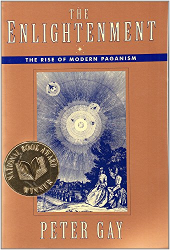 The Enlightenment.Vol.1: The Rise of Modern Paganism (Enlightenment an Interpretation)