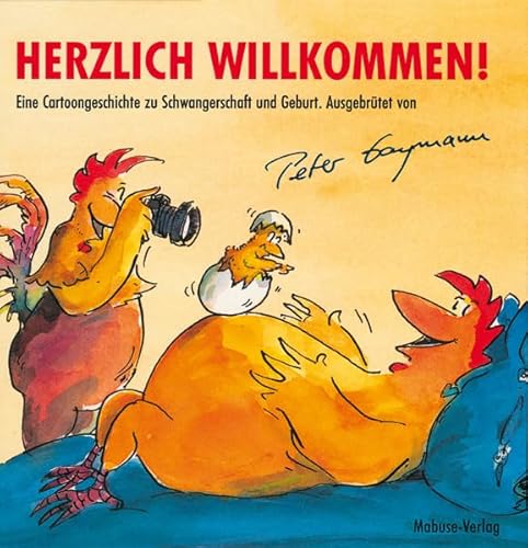 Herzlich Willkommen!: Eine Cartoongeschichte zu Schwangerschaft und Geburt