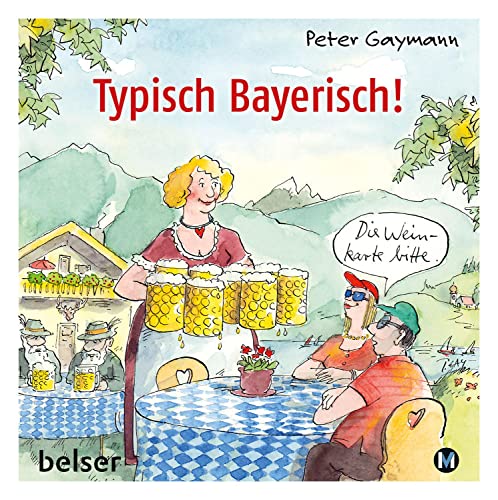 Typisch Bayerisch! von Belser, Chr. Gesellschaft