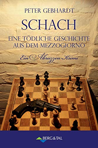 Schach: Eine tödliche Geschichte aus dem Mezzogiorno – Ein Abruzzen-Krimi von Verlag Berg & Tal