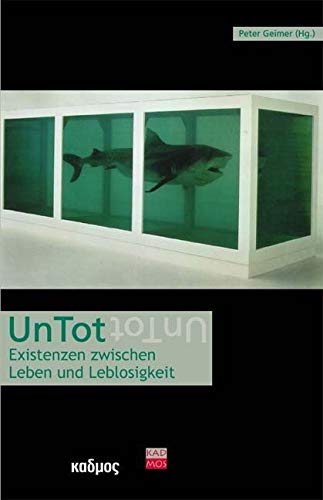 UnTot. Existenzen zwischen Leben und Leblosigkeit: Zwischen Leben und Leblosigkeit von Kulturverlag Kadmos