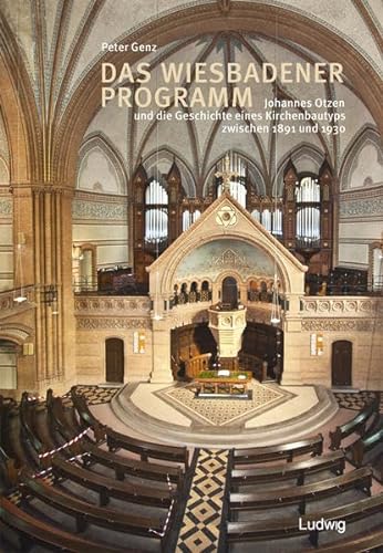 Das Wiesbadener Programm. Johannes Otzen und die Geschichte eines Kirchenbautyps zwischen 1891 und 1930