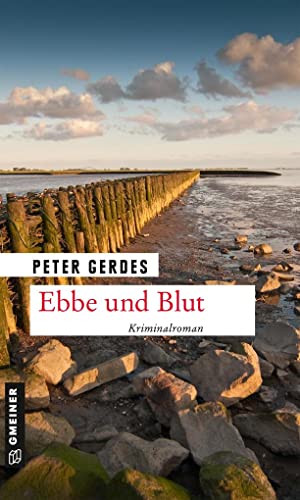 Ebbe und Blut: Kriminalroman (Kriminalromane im GMEINER-Verlag) (Hauptkommissar Stahnke) von Gmeiner Verlag