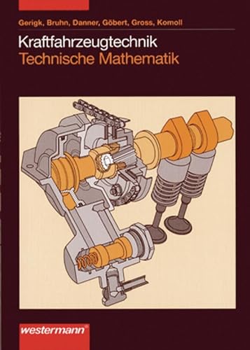 Kraftfahrzeugtechnik Technische Mathematik: Schülerband, 2. Auflage, 2000
