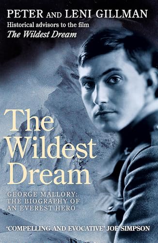 Wildest Dream: George Mallory: The Biography of an Everest Hero