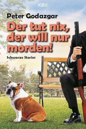 Der tut nix, der will nur morden!: Schwarze Stories