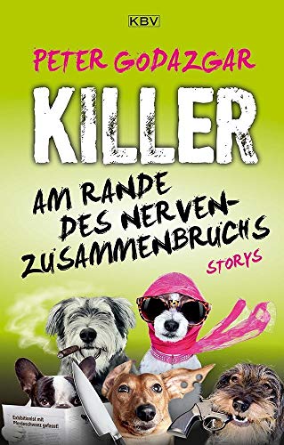 Killer am Rande des Nervenzusammenbruchs: Storys (KBV-Krimi)