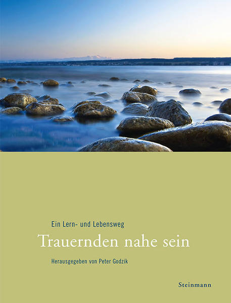 Trauernden nahe sein von Steinmann Verlag