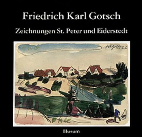 Friedrich Karl Gotsch. Zeichnungen St. Peter-Ording und Eiderstedt