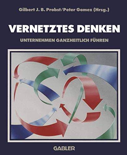 Vernetztes Denken: Unternehmen ganzheitlich führen