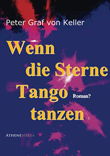 Wenn die Sterne Tango tanzen: Roman?