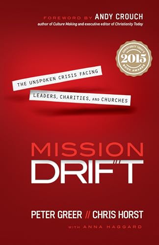 Mission Drift: The Unspoken Crisis Facing Leaders, Charities, And Churches von Bethany House Publishers