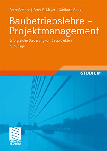 Baubetriebslehre - Projektmanagement: Erfolgreiche Steuerung von Bauprojekten (German Edition) von Vieweg+Teubner Verlag