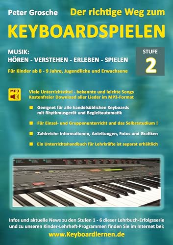 Der richtige Weg zum Keyboardspielen (Stufe 2): Für Kinder ab ca. 8-9 Jahre, Jugendliche und Erwachsene - Konzipiert für den Unterricht an Schulen und ... - Keyboard spielen lernen leicht gemacht
