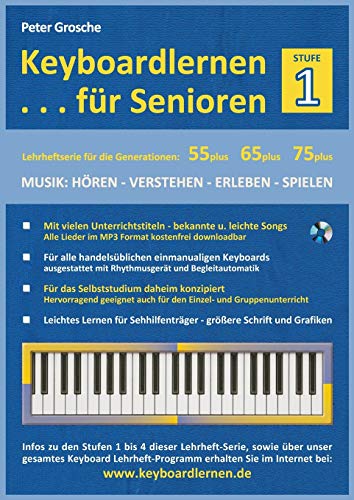 Keyboardlernen für Senioren (Stufe 1): Konzipiert für die Generationen: 55plus - 65plus - 75plus