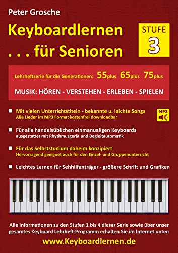 Keyboardlernen für Senioren (Stufe 3): Konzipiert für die Generationen: 55plus - 65plus - 75plus