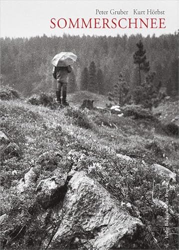 Sommerschnee: Porträt eines Almlebens in gwändigen öden Gebürg Sommerschnee: Porträt eines Almlebens in gwändigen öden Gebürg