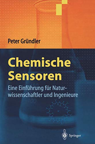 Chemische Sensoren: Eine Einführung für Naturwissenschaftler und Ingenieure (German Edition)