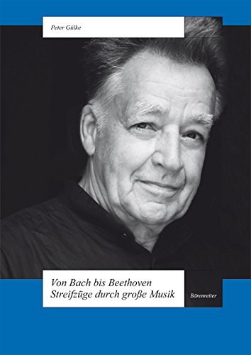 Von Bach bis Beethoven. Streifzüge durch große Musik (Schweizer Beiträge zur Musikforschung)