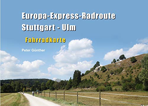Europa-Express-Radroute Stuttgart - Ulm: Fahrradkarte von Books on Demand GmbH