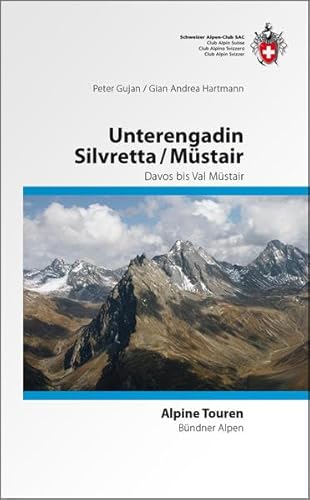 Silvretta/ Unterengadin / Münstertal: Davos bis Müstair von SAC Schweizer Alpenclub