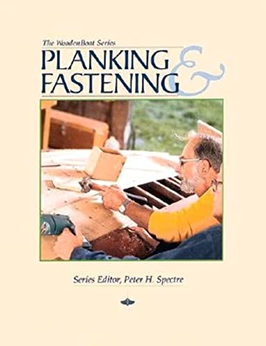 Planking and Fastening (The Woodenboat Series)