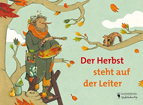 Der Herbst steht auf der Leiter (Eulenspiegel Kinderbuchverlag) von Eulenspiegel Verlag