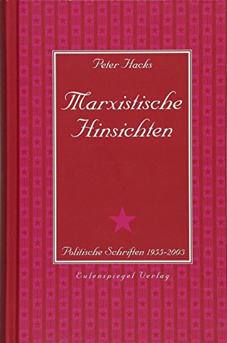 Marxistische Hinsichten: Politische Schriften 1955 – 2003 von Eulenspiegel