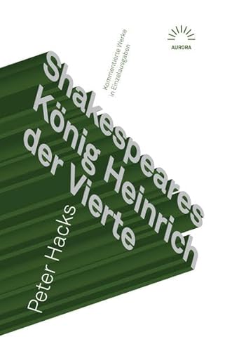 Shakespeares König Heinrich der Vierte: Kommentierte Werke in Einzelausgaben (Aurora Verlag)